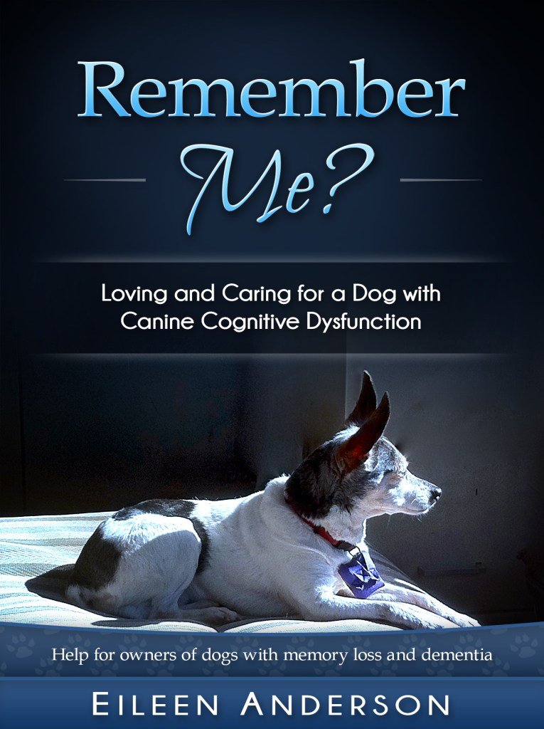 Book cover: "Remember Me? Loving and Caring for a Dog with Canine Cognitive Dysfunction" by Eileen Anderson